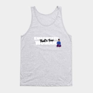 Empowered Woman That's You Tank Top